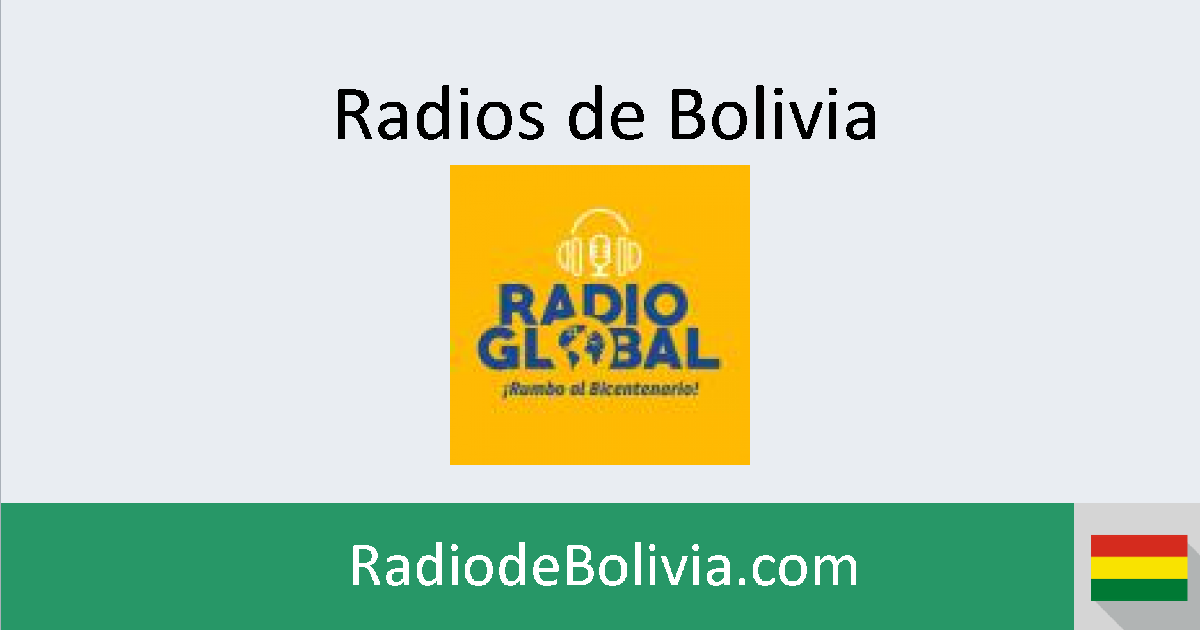 Radio Global (Sucre) en vivo Radios de Bolivia Radio Global (Sucre) en vivo Radios de Bolivia